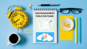 Task Management Tools for Teams